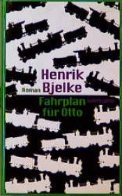 book cover of Fahrplan für Otto by Henrik Bjelke