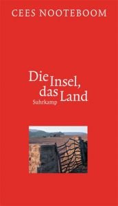 book cover of Die Insel, das Land: Geschichten über Spanien: Geschichten aus Spanien by セース・ノーテボーム
