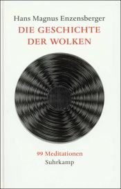 book cover of Die Geschichte der Wolken. 99 Meditationen by 漢斯·馬格努斯·恩岑斯貝格爾