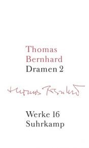 book cover of Werke in 22 Bänden: Band 16: Dramen II: Bd. 16 by トーマス・ベルンハルト