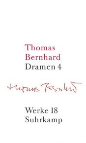 book cover of Werke in 22 Bänden: Band 18: Dramen IV: Bd. 18 by トーマス・ベルンハルト