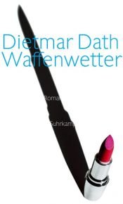 book cover of Waffenwetter by Dietmar Dath