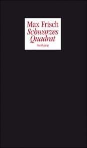 book cover of Schwarzes Quadrat: Zwei Poetikvorlesungen by Макс Фриш