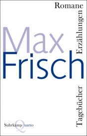 book cover of Romane, Erzählungen, Tagebücher by Maximilianus Frisch