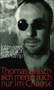 book cover of »Ich merke mich nur im Chaos«: Interviews 19762001 by Thomas Brasch