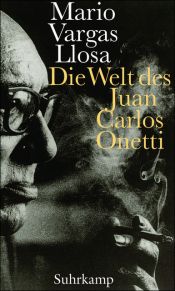 book cover of Die Welt des Juan Carlos Onetti by Mario Vargas Llosa