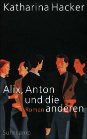 book cover of Alix, Anton und die andere by Katharina Hacker