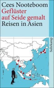 book cover of Geflüster auf Seide gemalt: Reisen in Asien by Σέις Νόοτεμποομ