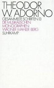 book cover of Gesammelte Schriften, Ln, Bd.13, Die musikalischen Monographien by Theodor W. Adorno