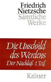 book cover of Die Unschuld des Werdens, 2 Bde., Bd.1 by 弗里德里希·尼采