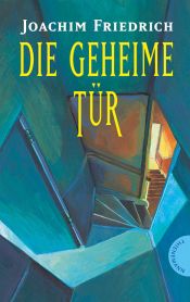 book cover of Die geheime Tür by Joachim Friedrich