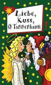 book cover of Liebe, Kuss, O Tannenbaum by Sabine Both