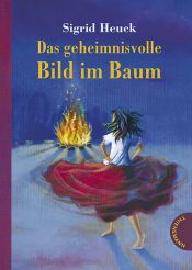 book cover of Das geheimnisvolle Bild im Baum by Sigrid Heuck