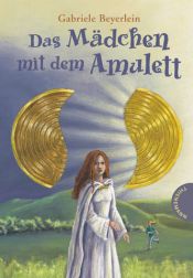 book cover of Das Mädchen mit dem Amulett by Gabriele Beyerlein