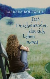 book cover of Das Durcheinander, das sich Leben nennt by Barbara Bollwahn