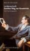 Leidenschaft: Goethes Weg zur Kreativität: Eine Psychobiographie