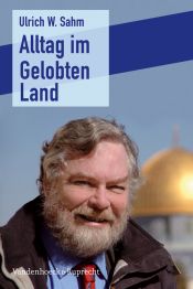 book cover of Alltag im Gelobten Land by Ulrich W. Sahm