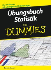 book cover of Übungsbuch Statistik für Dummies: Über 200 Lösungen und Erläuterungen by Deborah Rumsey