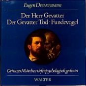 book cover of Der Herr Gevatter, Gevatter Tod, Fundevogel : Arzt und Tod im Märchen by Eugen Drewermann