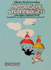 book cover of Himmlische Bilderbögen über Gottes Bodenpersonal by Werner Küstenmacher