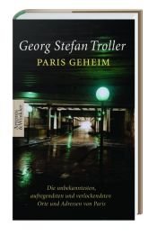 book cover of Paris geheim: Die unbekanntesten, aufregendsten und verlockendsten Orte und Adressen von Paris by Georg Stefan Troller