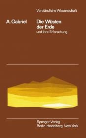 book cover of Die Wüsten der Erde und ihre Erforschung by Alfons Gabriel