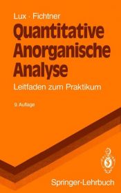 book cover of Quantitative Anorganische Analyse: Leitfaden zum Praktikum (Springer-Lehrbuch) by Hermann Lux