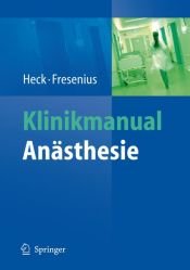 book cover of Klinikmanual Anästhesie by Michael Heck