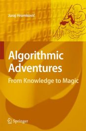 book cover of Algorithmic adventures : from knowledge to magic by Juraj Hromkovic