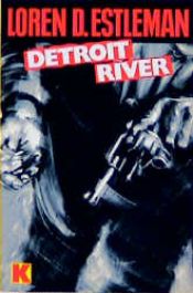 book cover of Detroit River by Loren D. Estleman