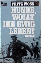 book cover of Hunde, wollt ihr ewig leben by Fritz Wöss