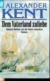 book cover of Dem Vaterland zuliebe by Alexander Kent