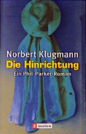 book cover of Die Hinrichtung. Ein Phil- Parker- Roman. by Norbert Klugmann