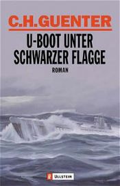 book cover of U- Boot unter schwarzer Flagge by C. H. Guenter