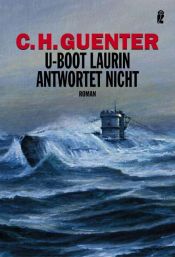 book cover of U-Boot Laurin antwortet nicht by C. H. Guenter