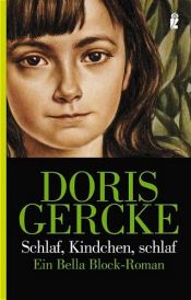 book cover of Schlaf, Kindchen, schlaf: Ein Bella-Block-Roman by Doris Gercke