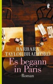 book cover of Es begann in Paris by Барбара Тейлър Брадфорд