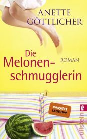 book cover of Die Melonenschmugglerin by Anette Göttlicher