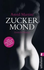 book cover of Zuckermond. Erotischer Roman by Astrid Martini