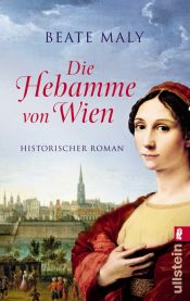 book cover of Die Hebamme von Wien : historischer Roman by Beate Maly