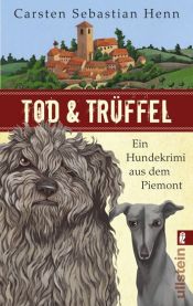 book cover of Tod und Trüffel: Ein Hundekrimi aus dem Piemont by Carsten Sebastian Henn