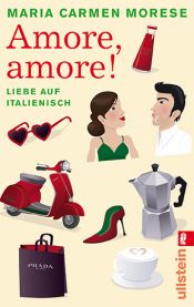 book cover of Amore, amore!: Liebe auf italienisch by Maria Carmen Morese