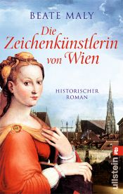 book cover of Die Zeichenkünstlerin von Wien: Historischer Roman by Beate Maly
