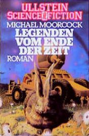 book cover of Legenden vom Ende der Zeit by Michael Moorcock