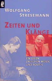 book cover of Zeiten und Klänge. Ein Leben zwischen Musik und Politik by Wolfgang Stresemann