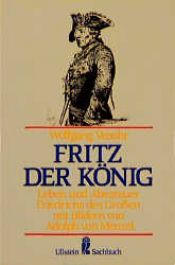 book cover of Fritz der König: Leben und Abenteuer Friedrichs des Großen mit Bildern von Adolph v. Menzel by Wolfgang Venohr