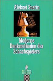 book cover of Moderne Denkmethoden des Schachspielers by Aleksej Stepanovic Suetin