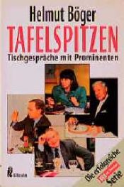 book cover of Tafelspitzen. Tischgespräche mit Prominenten. ( Sachbuch). by Helmut Böger