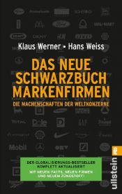 book cover of Das neue Schwarzbuch Markenfirmen: Die Machenschaften der Weltkonzerne by Klaus Werner-Lobo