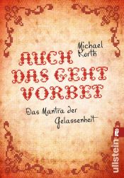 book cover of Auch das geht vorbei: Das Mantra der Gelassenheit by Michael Korth